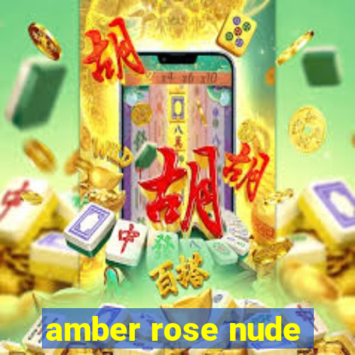 amber rose nude